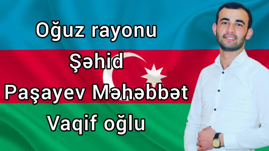 Paşayev Məhəbbət Vaqif oğlu