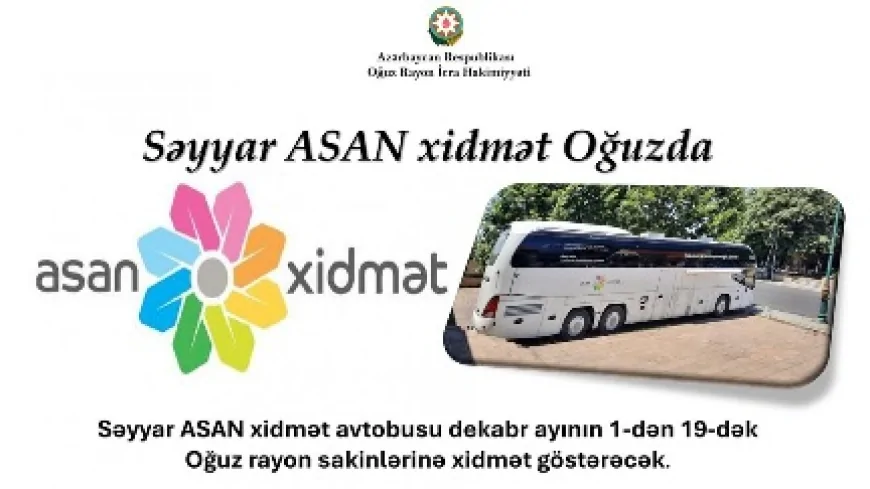 Səyyar Asan Xidmət Bu Tarixdə Oğuzda Olacaq